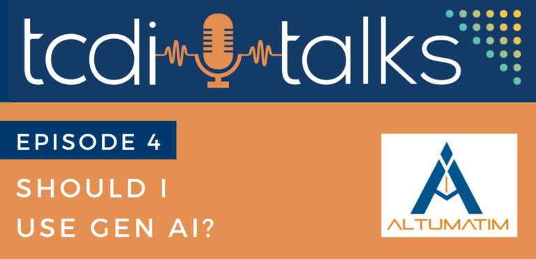 TCDI Talks, Episode 4: Should I Use Gen AI?