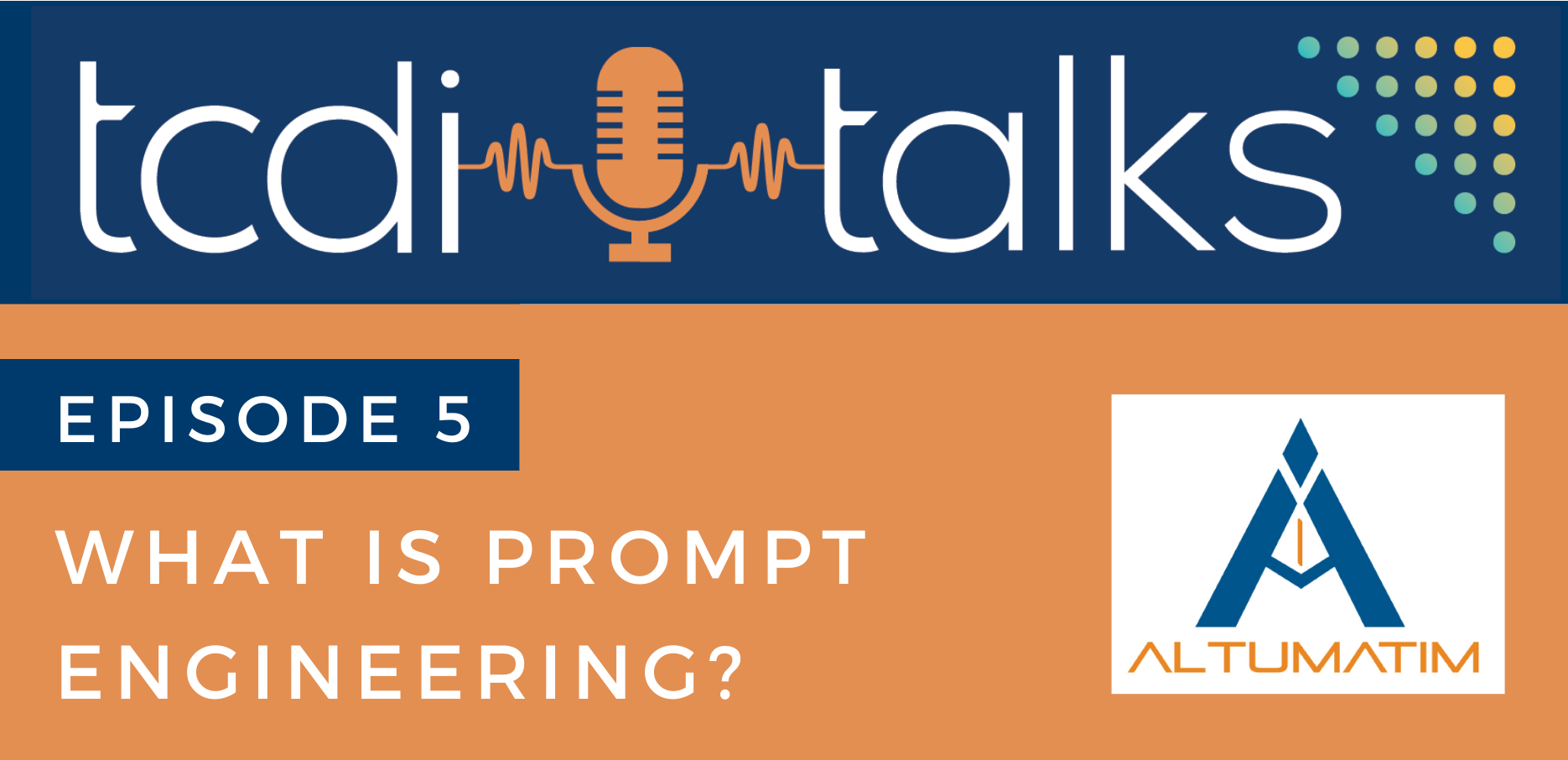 TCDI Talks Episode 5: What is Prompt Engineering?